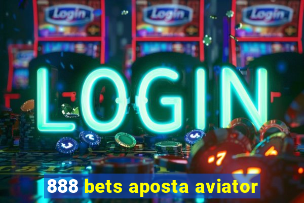 888 bets aposta aviator